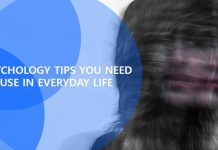 PSYCHOLOGY TIPS YOU NEED TO USE IN EVERYDAY LIFE