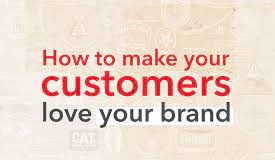 How to Make Customers Love Your Brand